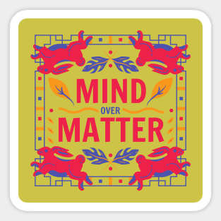 mind over matter Sticker